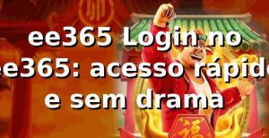 ee365 Login no ee365: acesso rápido e sem drama ⚽